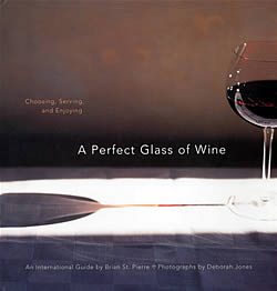 Choosing, serving and enjoying A Perfect Glass of Wine